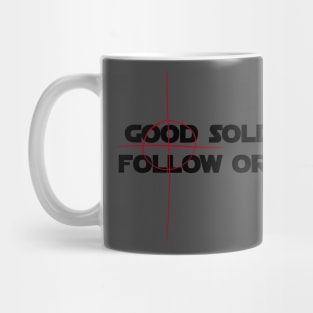 Good Soldiers Follow Orders - Crosshair Mug